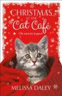 Christmas at the Cat Café: A Novel By Melissa Daley Cover Image