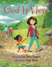 God Is Here By Lisa Tawn Bergren, Greg Stobbs (Illustrator) Cover Image
