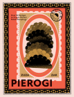 Pierogi: Over 50 Recipes to Create Perfect Polish Dumplings By Zuza Zak Cover Image