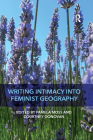 Writing Intimacy Into Feminist Geography By Pamela Moss (Editor), Courtney Donovan (Editor) Cover Image