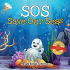 SOS: Save Our Seas By Renate Schalk Schreiner Cover Image