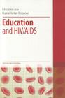 Education and Hiv/AIDS (Education as a Humanitarian Response) By Nalini Asha Biggs (Editor), Colin Brock (Editor) Cover Image