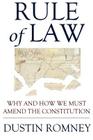 Rule of Law: Why and How We Must Amend the Constitution By Dustin D. Romney Cover Image