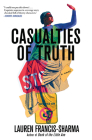 Casualties of Truth By Lauren Francis-Sharma Cover Image