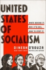 United States of Socialism: Who's Behind It. Why It's Evil. How to Stop It. By Dinesh D'Souza Cover Image