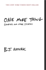 One More Thing: Stories and Other Stories (Vintage Contemporaries) By B. J. Novak Cover Image