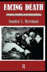 Facing Death: Images, Insights, and Interventions: A Handbook for Educators, Healthcare Professionals, and Counselors By Sandra L. Bertman Cover Image