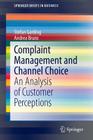 Complaint Management and Channel Choice: An Analysis of Customer Perceptions (SpringerBriefs in Business) Cover Image