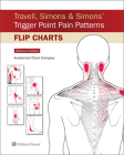 Travell, Simons & Simons’ Trigger Point Pain Patterns Flip Charts By Anatomical Chart Company		, Joseph M. Donnelly, PT, DHS, OCS (Consultant editor) Cover Image