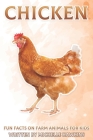 Chicken: Fun Facts on Farm Animals for Kids #7 By Michelle Hawkins Cover Image