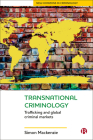 Transnational Criminology: Trafficking and Global Criminal Markets (New Horizons in Criminology) Cover Image