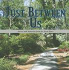 Just Between Us: Stories and Memories from the Texas Pines Cover Image