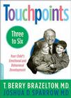 Touchpoints-Three to Six By T. Berry Brazelton, Joshua Sparrow Cover Image