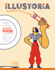 Illustoria: For Creative Kids and Their Grownups: Issue #9: Food: Stories, Comics, DIY By Elizabeth Haidle (Editor) Cover Image