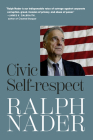 Civic Self-Respect By Ralph Nader Cover Image