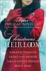 The Christmas Heirloom: Four Holiday Novellas of Love Through the Generations By Karen Witemeyer, Kristi Ann Hunter, Sarah Loudin Thomas Cover Image