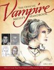 The Official Vampire Artist's Handbook: How to Create Your Own Patterns and Illustrations of the Undead By Lora S. Irish Cover Image