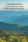 A Healing Journey, From 9/11 Beyond the Pandemic By Gilda Morina Syverson Cover Image