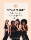 Seeing Beauty: Inviting Every Girl to See Her Body in the Light of Love By Juleeta C. Harvey Cover Image