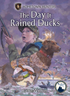 The Day It Rained Ducks Cover Image