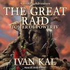 The Great Raid Lib/E: A Litrpg Adventure By Ivan Kal, Ryan Burke (Read by) Cover Image