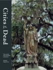 Cities of the Dead: The world's most beautiful cemeteries Cover Image