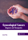 Gynecological Cancers: Diagnosis and Therapeutics By Lester Price (Editor) Cover Image