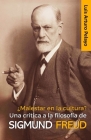 ¿Malestar en la cultura? Una crítica a la filosofía de Sigmund Freud By Luis Arturo Pelayo Cover Image