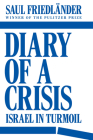 Diary of a Crisis: Israel in Turmoil By Saul Friedländer Cover Image