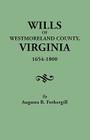 Wills of Westmoreland County, Virginia, 1654-1800 By Augusta B. Fothergill Cover Image