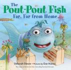 The Pout-Pout Fish, Far, Far from Home (A Pout-Pout Fish Adventure) Cover Image