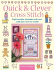 Quick & Clever Cross Stitch: 8 Sampler Templates with Over 1,000 Pick-And-Mix Motifs By Helen Philipps Cover Image