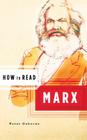 How to Read Marx By Peter Osborne, Simon Critchley (Series edited by) Cover Image
