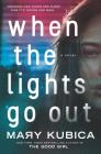 When the Lights Go Out By Mary Kubica Cover Image