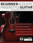 Beginner Acoustic Fingerstyle Guitar: The Complete Guide to Playing Fingerstyle Acoustic Guitar By Simon Pratt, Joseph Alexander, Tim Pettingale (Editor) Cover Image