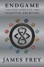 Endgame: The Complete Fugitive Archives (Endgame: The Fugitive Archives) By James Frey Cover Image