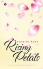 Rising Petals By Ashwini Rath Cover Image