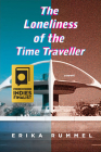 The Loneliness of the Time Traveller By Erika Rummel Cover Image