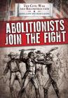 Abolitionists Join the Fight By Joanne Randolph (Editor) Cover Image