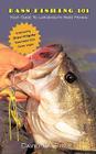 Bass Fishing 101: Your Guide To Largemouth Bass Fishing By David B. Pruet Cover Image