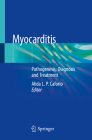 Myocarditis: Pathogenesis, Diagnosis and Treatment By Alida L. P. Caforio (Editor) Cover Image