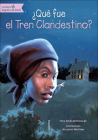 Que Fue El Tren Clandestino? (What Was...) Cover Image