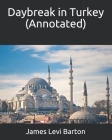 Daybreak in Turkey (Annotated) Cover Image