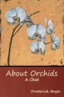 About Orchids: A Chat By Frederick Boyle Cover Image