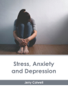 Stress, Anxiety and Depression Cover Image
