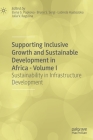 Supporting Inclusive Growth and Sustainable Development in Africa - Volume I: Sustainability in Infrastructure Development Cover Image