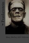 Frankenstein: Mary Shelley 1831 Edition By Mary Shelley Cover Image