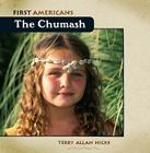 The Chumash (First Americans) By Terry Allan Hicks Cover Image