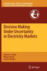 Decision Making Under Uncertainty in Electricity Markets Cover Image