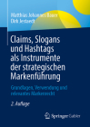 Claims, Slogans Und Hashtags ALS Instrumente Der Strategischen Markenführung: Grundlagen, Verwendung Und Relevantes Markenrecht Cover Image
